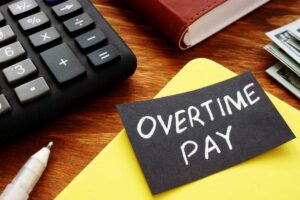 The Basics of Overtime Pay Are You Being Paid Fairly